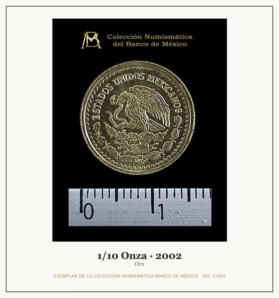 1/10 Onza · 2002 — Ejemplar de la Colección Numismática Banco de México, inv. 21043