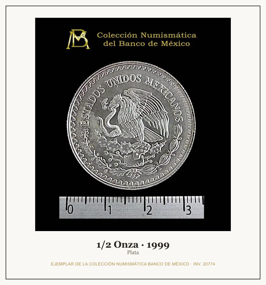 1/2 Onza · 1999 — Ejemplar de la Colección Numismática Banco de México, inv. 20774