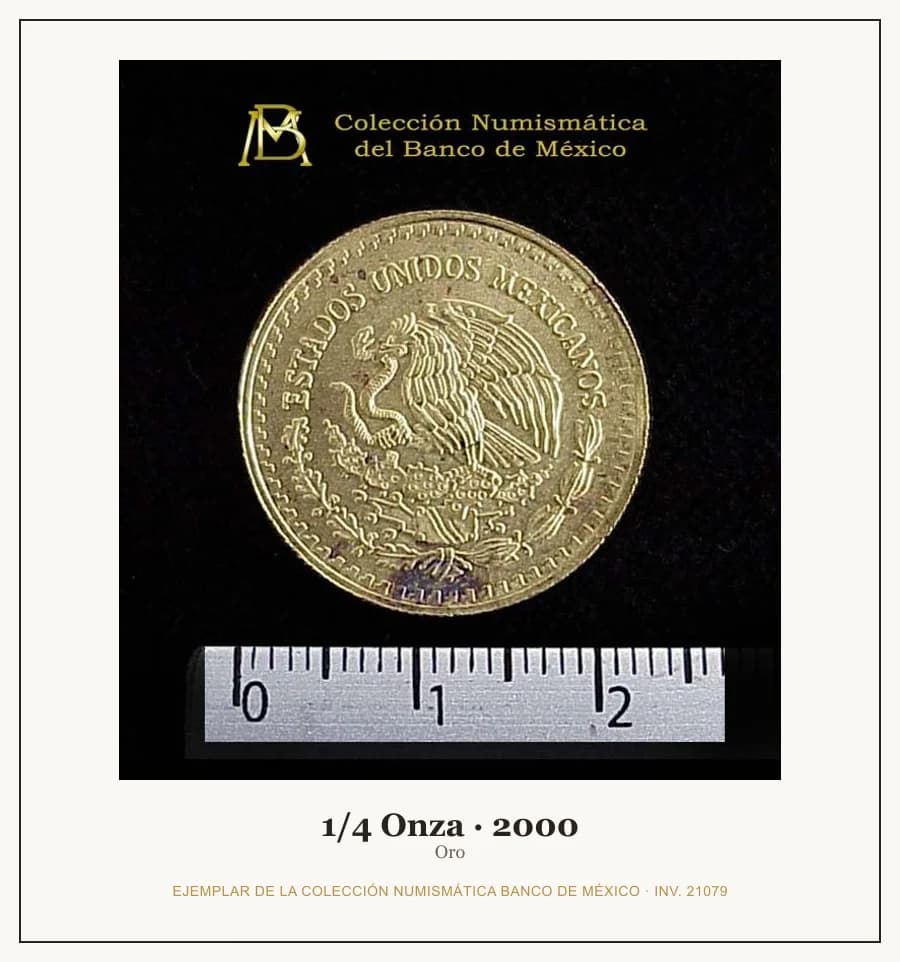 1/4 Onza · 2000 — Ejemplar de la Colección Numismática Banco de México, inv. 21079