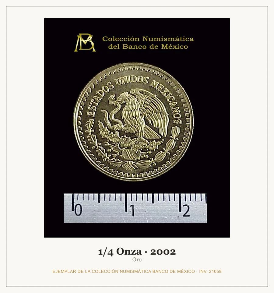 1/4 Onza · 2002 — Ejemplar de la Colección Numismática Banco de México, inv. 21059
