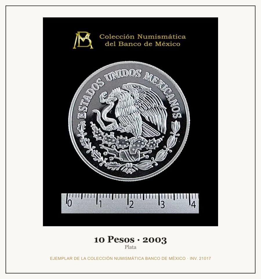 10 Pesos · 2003 — Ejemplar de la Colección Numismática Banco de México, inv. 21017
