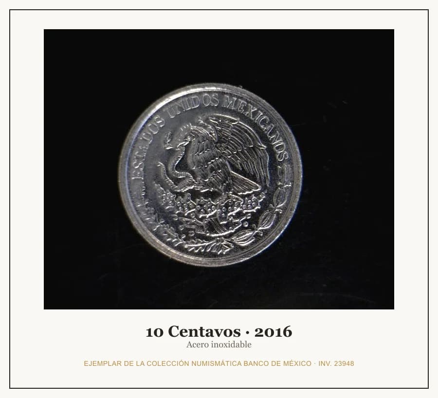 10 Centavos · 2016 — Ejemplar de la Colección Numismática Banco de México, inv. 23948