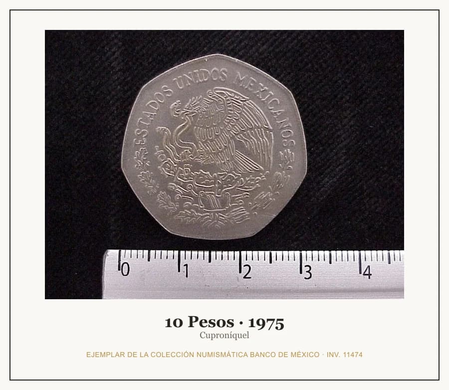 10 Pesos · 1975 — Ejemplar de la Colección Numismática Banco de México, inv. 11474