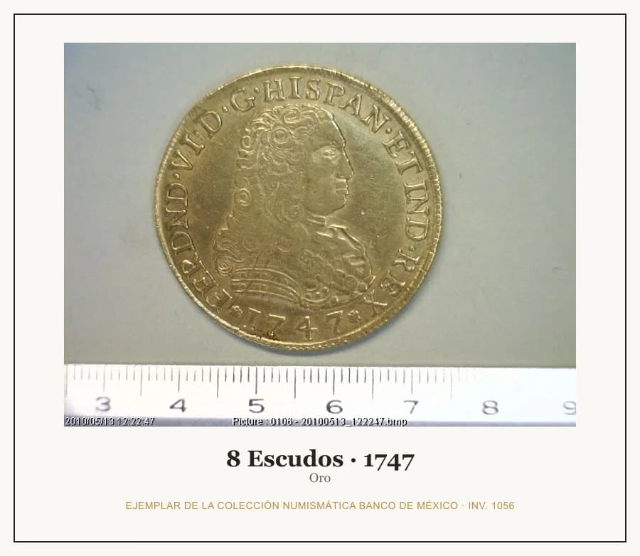 8 Escudos · 1747 — Ejemplar de la Colección Numismática Banco de México, inv. 1056
