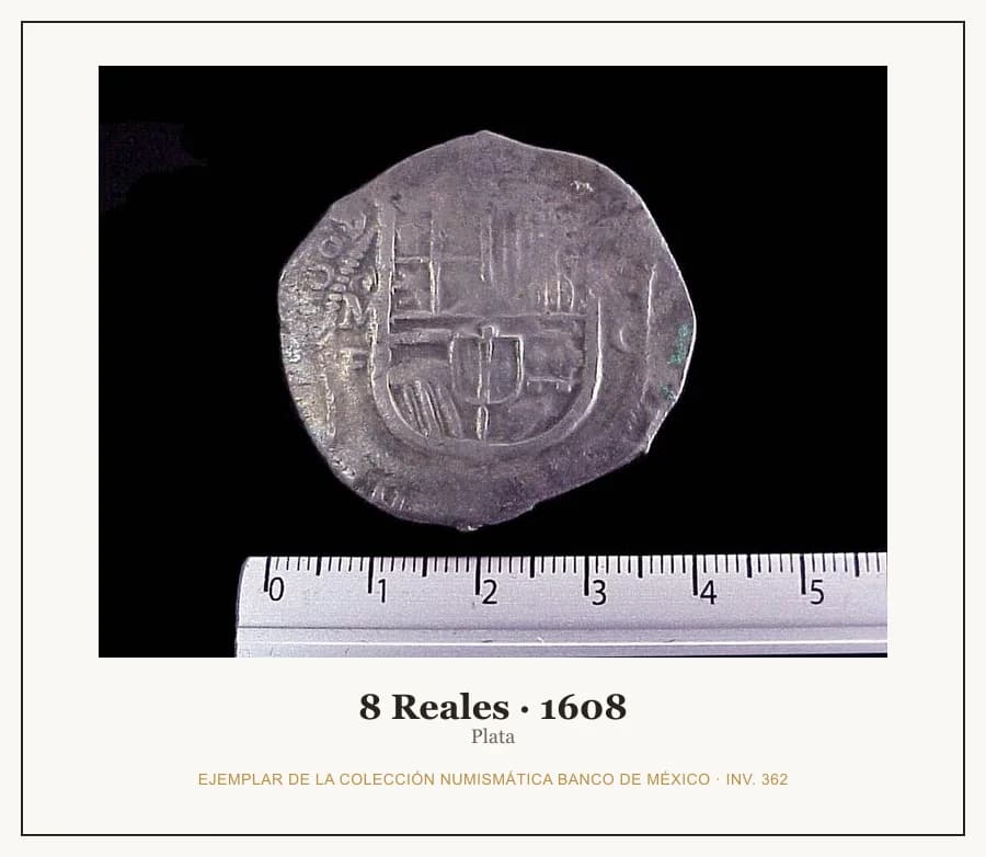 8 Reales · 1608 — Ejemplar de la Colección Numismática Banco de México, inv. 362