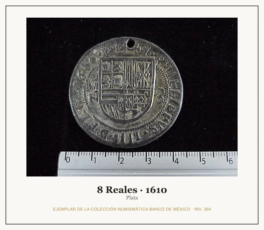 8 Reales · 1610 — Ejemplar de la Colección Numismática Banco de México, inv. 364
